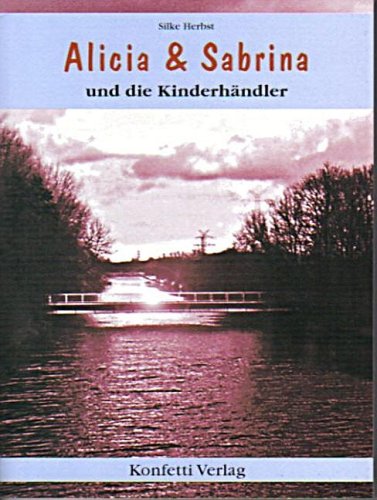 Alicia und Sabrina: Und die Kinderhändler: Roman Contemporary literature