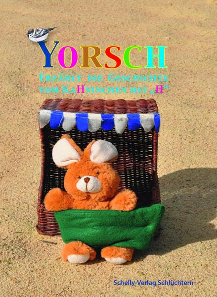 YORSCH erzählt die Geschichte vom KaHninchen mit "H": YORSCH-Reihe Novels & Short Stories