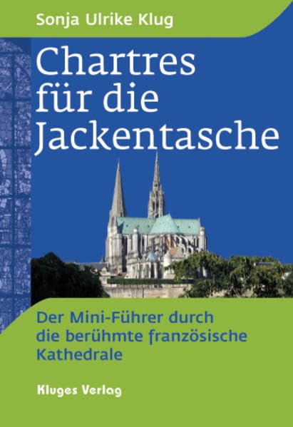Chartres für die Jackentasche: Der Mini-Führer durch die berühmte französische Kathedrale Film, Art & Culture