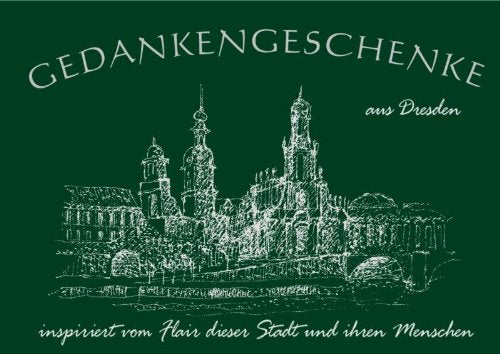 Gedankenschenke: Aus Dresden - inspiriert vom Flair dieser Stadt und ihren Menschen Lifestyle