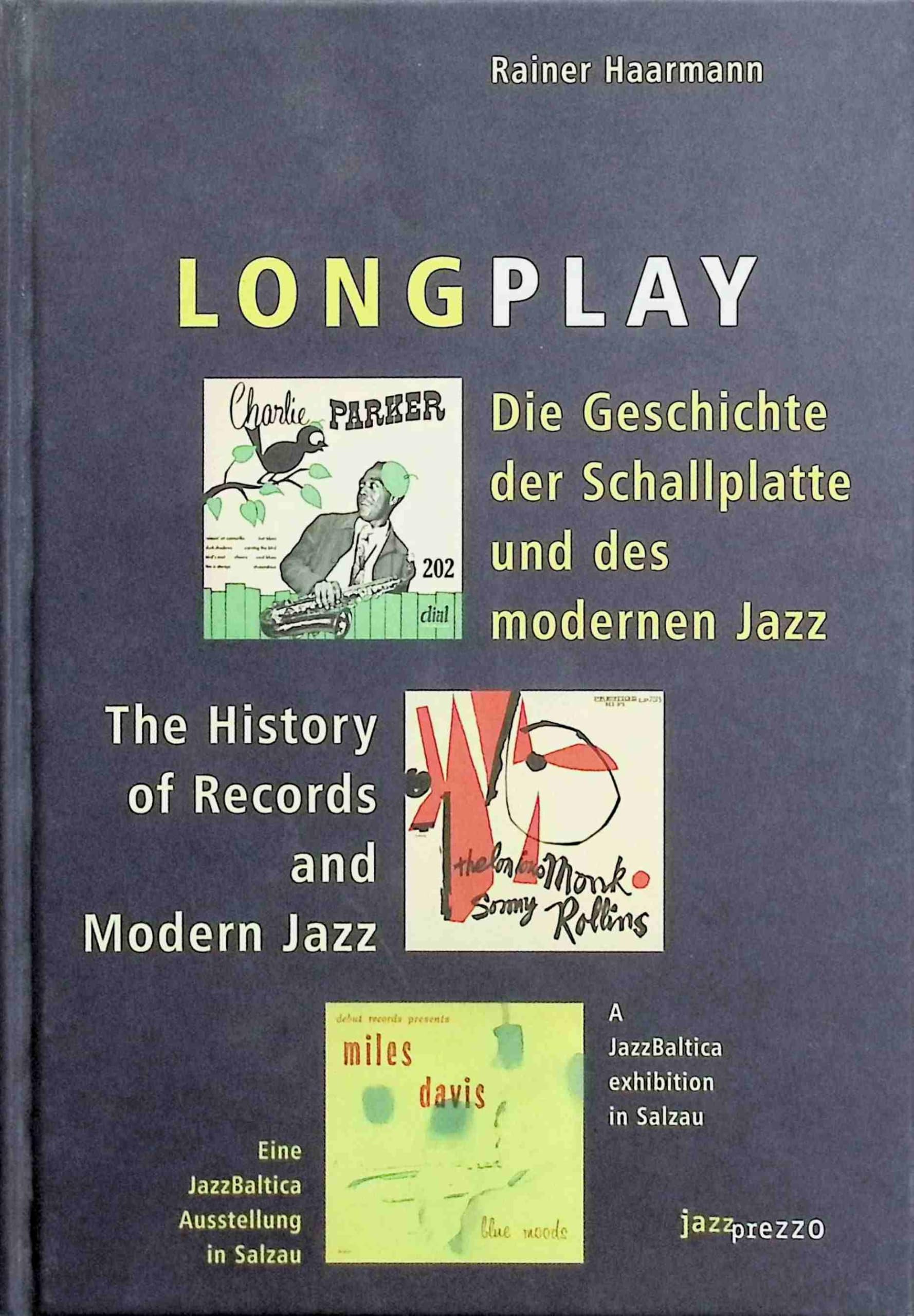 Longplay, die Geschichte der Schallplatte und des modernen Jazz ; the history of records and modern jazz Books