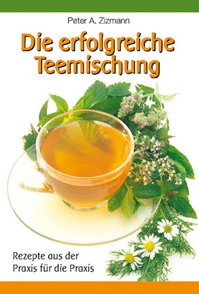 Die erfolgreiche Teemischung: Rezepte aus der Praxis für die Praxis Medicine