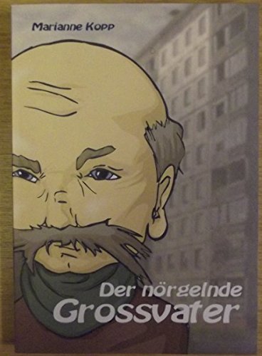 Der nörgelnde Grossvater: Roman für Kinder Novels & Short Stories