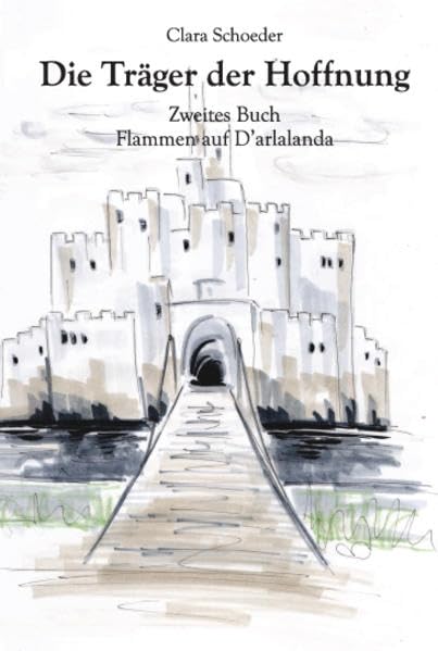 Die Träger der Hoffnung Zweites Buch: Flammen auf D'arlalanda Contemporary literature