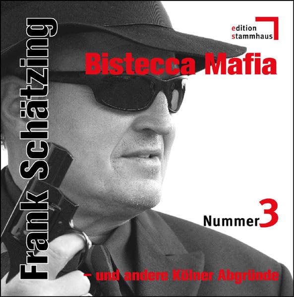 Bistecca Mafia: Und andere Kölner Abgründe (edition stammhaus) Contemporary literature