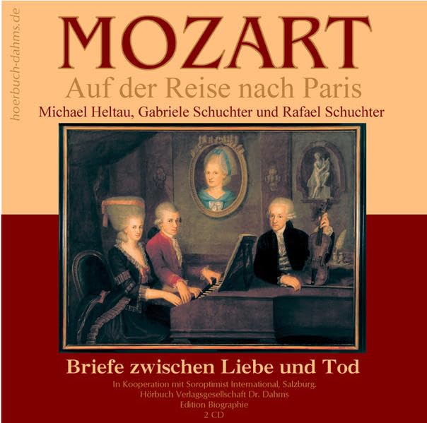 Mozart auf der Reise nach Paris: Briefe zwischen Liebe und Tod: Briefe und Kompositionen (Edition Biographie) Pop culture