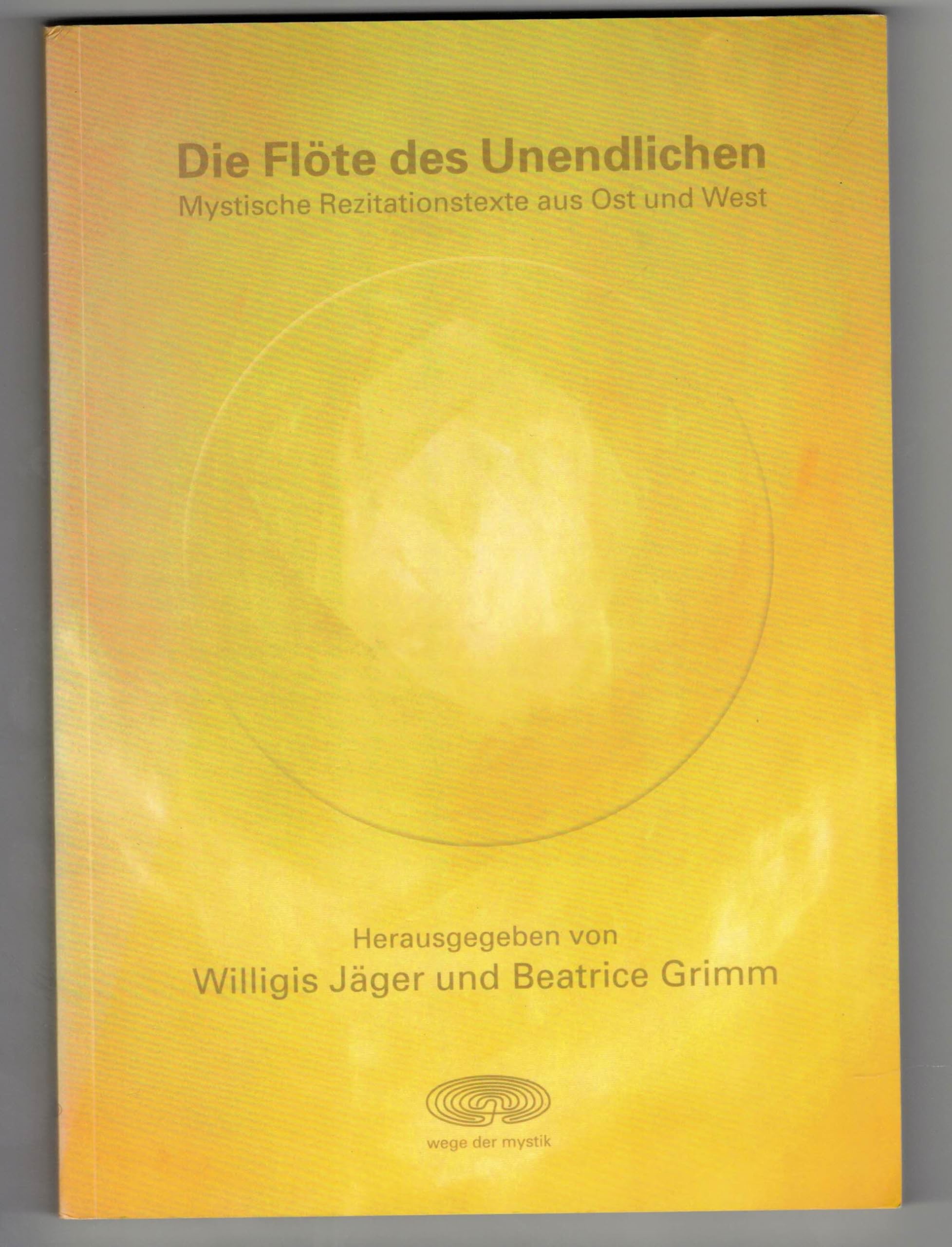 Die Flöte des Unendlichen: Mystische Rezitationstexte aus Ost und West Books