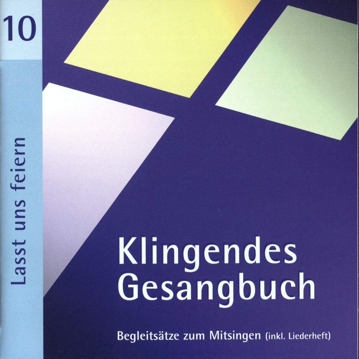 Klingendes Gesangbuch 10 - Lasst uns feiern: Kirchenlieder zum Mitsingen - Für Kinder- und Jugendgottendienste Classical