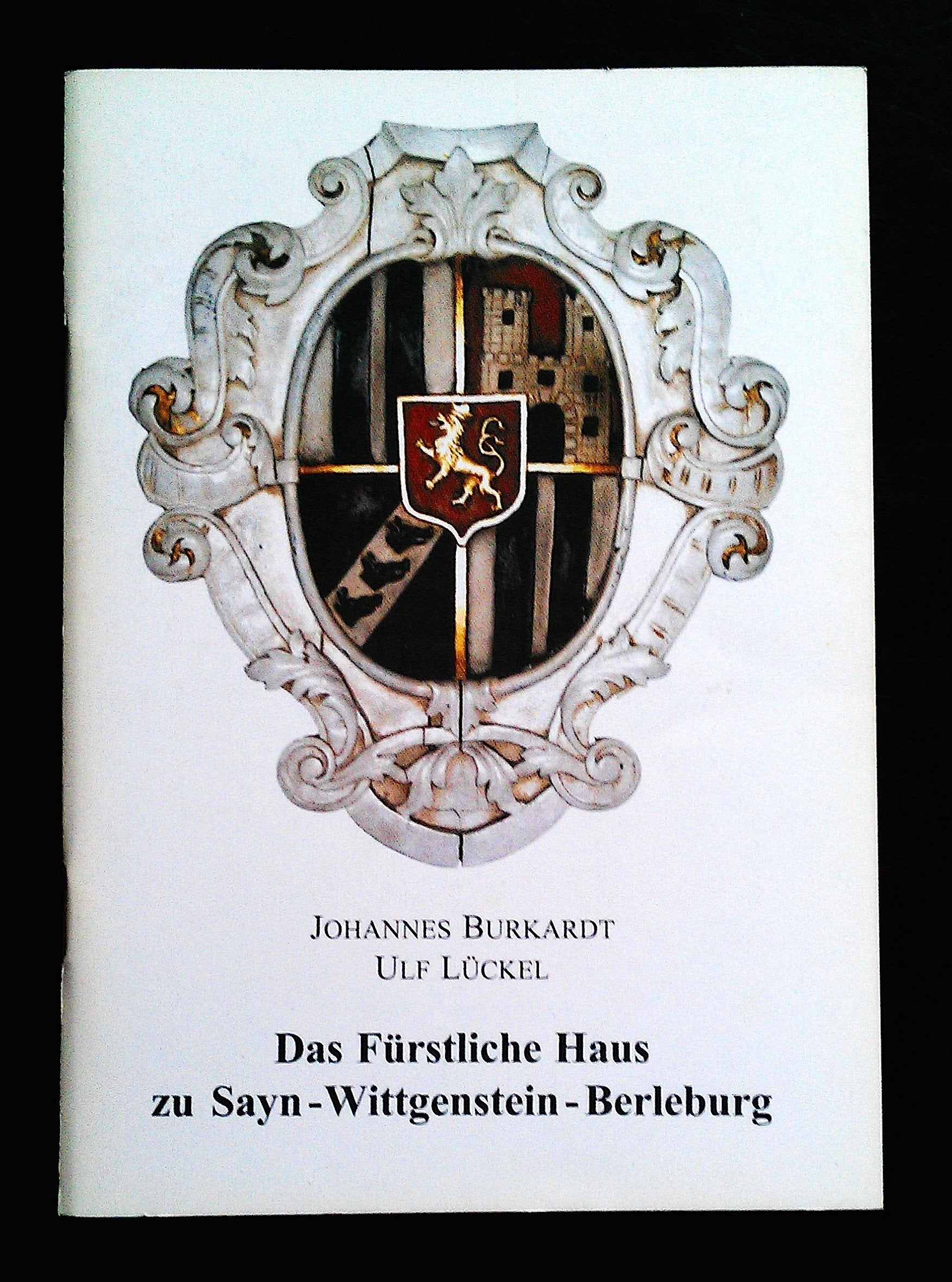 Das Fürstliche Haus zu Sayn-Wittgenstein-Berleburg (Deutsche Fürstenhäuser) Politics & History