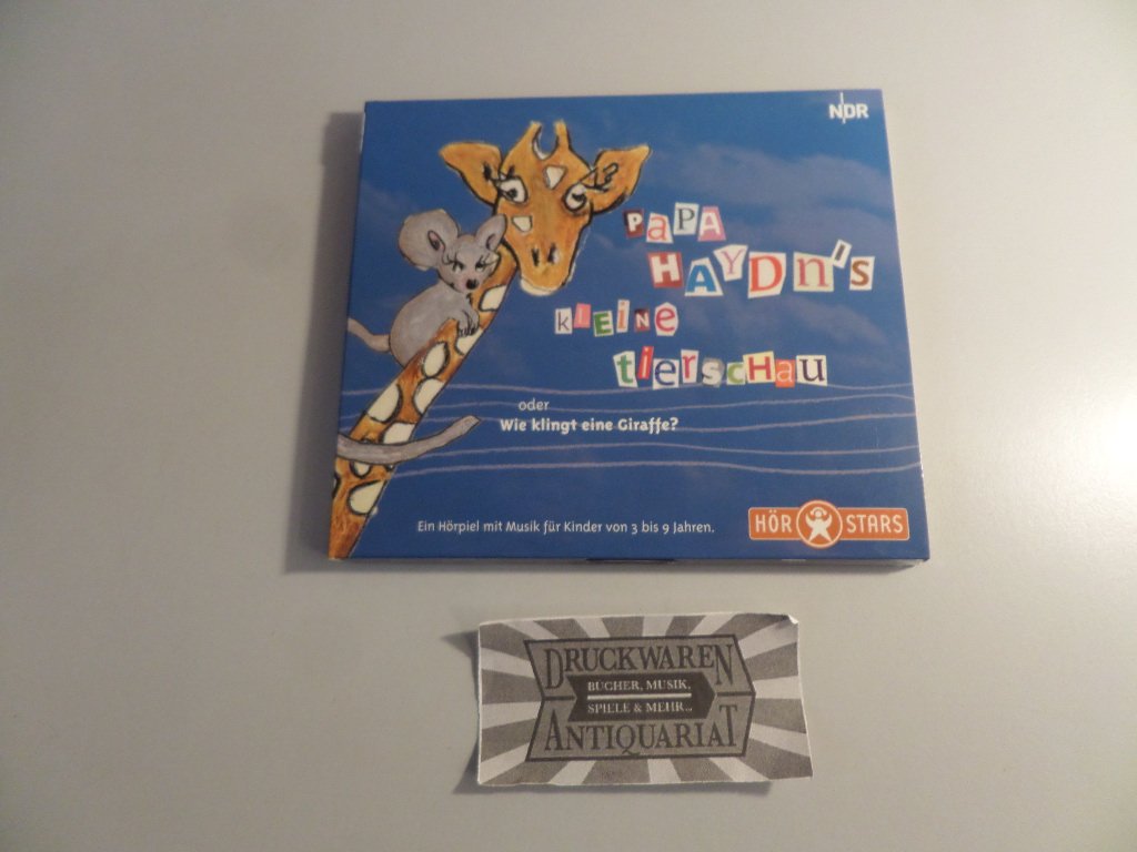 Papa Haydn's kleine Tierschau: Wie klingt eine Giraffe?: Ein Hörspiel mit Musik für Kinder von 3 bis 9 Jahren. Eingespielt vom Bläserquintett der NDR Radiophilharmonie Non-fiction
