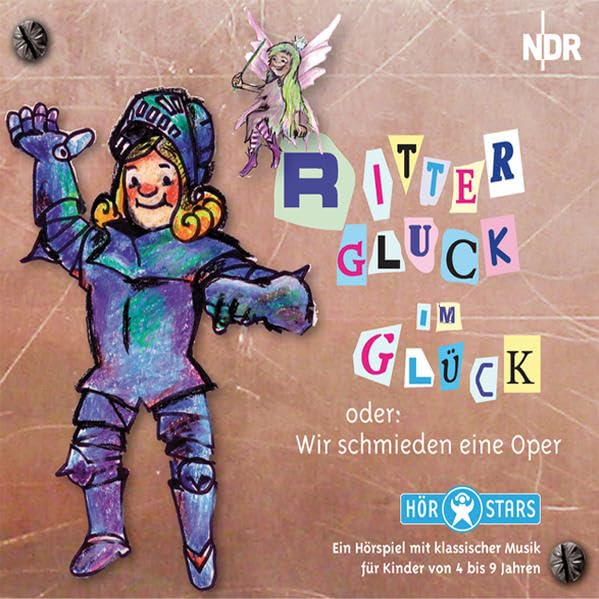 Ritter Gluck im Glück: Wir schmieden eine Oper: Ein Hörspiel mit klassischer Musik Non-fiction