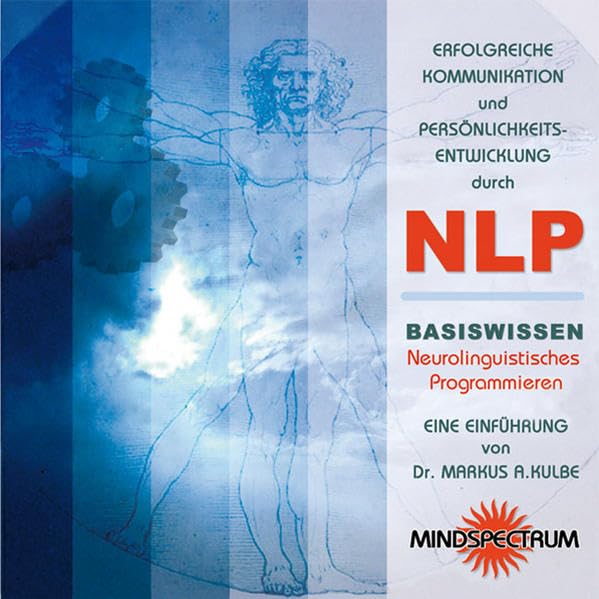 Erfolgreiche Kommunikation und Persönlichkeitsentwicklung durch NLP: Basiswissen Neurolinguistisches Programmieren Lifestyle