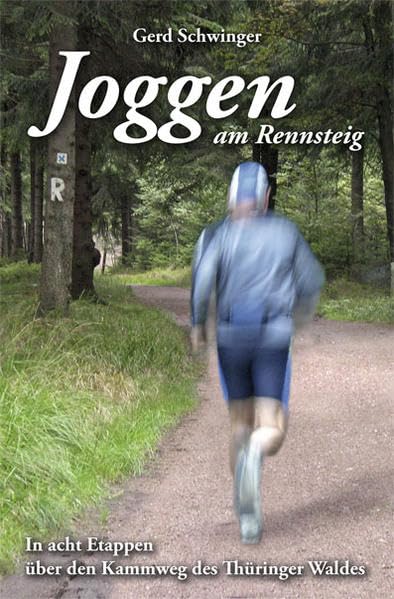 Joggen am Rennsteig: In acht Etappen über den Kammweg des Thüringer Waldes Self-help