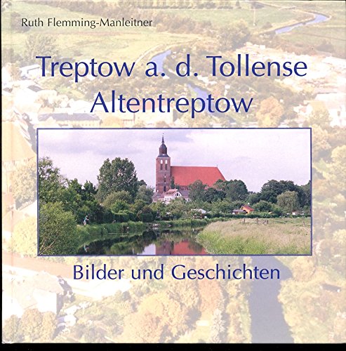 Treptow a.d. Tollense- Altentreptow : Bilder und Geschichten Books