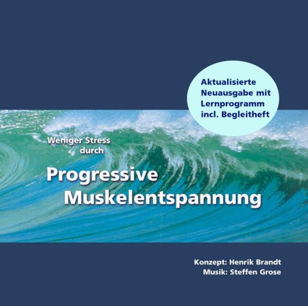 Weniger Stress durch Progressive Muskelentspannung (CD Neuausgabe mit Begleitheft). Eine leicht zu erlernende Entspannungstechnik mit Entspannungsmusik zur Stressbewältigung Lifestyle