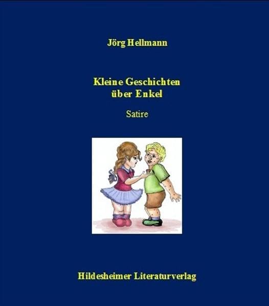 Kleine Geschichten über Enkel und andere Lichtblicke des Lebens: Satire Parents & Children