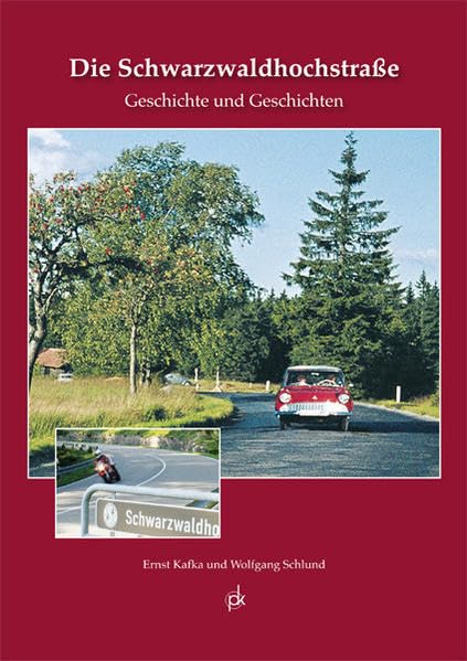 Die Schwarzwaldhochstraße: Geschichte und Geschichten Politics & History
