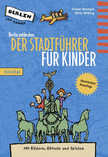 Berlin entdecken - Der Stadtführer für Kinder: Mit Bildern, Rätseln und Spielen Travel
