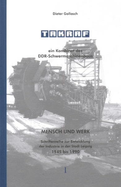 TAKRAF: Ein Kombinat des DDR-Schwermaschinenbaus German history