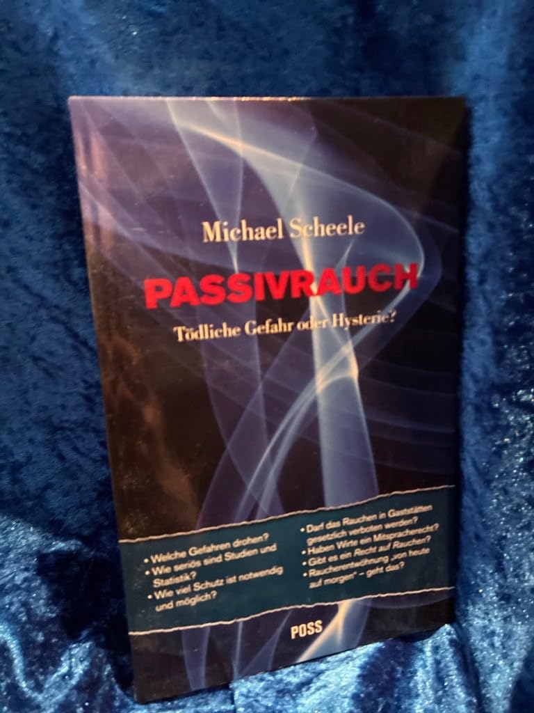 Passivrauch: Tödliche Gefahr oder Hysterie? Legal advice Books