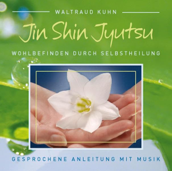 Jin Shin Jyutsu CD mit gesprochenen Anleitungen und Musik: Schnelle Hilfe durch die Heilkraft deiner Hände Self-help