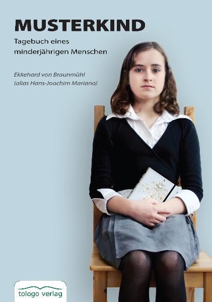 Musterkind: Tagebuch eines minderjährigen Menschen Novels & Short Stories