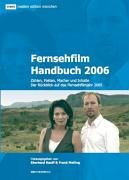 Fernsehfilm - Handbuch 2006: Zahlen, Fakten, Macher und Inhalte. Mit dem Rückblick auf das Fernsehfilmjahr 2005 Law