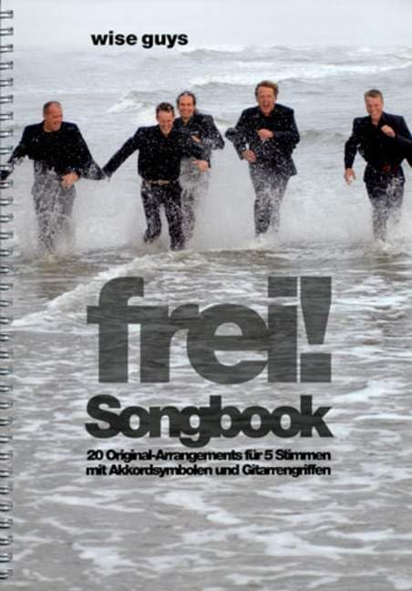 frei! Songbook 6: 20 Original-Arrangements für 5 Stimmen mit Akkordsymbolen und Gitarrengriffen. 5 Stimmen a cappella. Songbook. Sheet Music