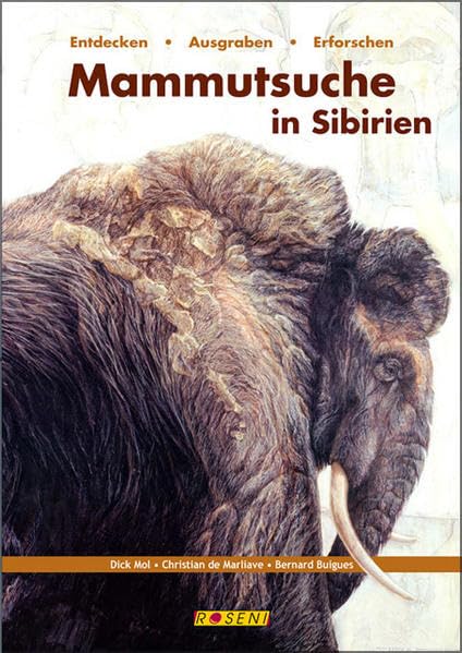Mammutsuche in Sibirien: Entdecken - Ausgraben - Erforschen - Mol, Dick book