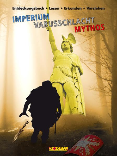 Entdeckungsbuch: Imperium - Varusschlacht - Mythos: Lesen - erkunden - verstehen Natural Sciences