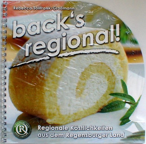 Back's regional: Regionale Köstlichkeiten aus dem Regensburger Land book