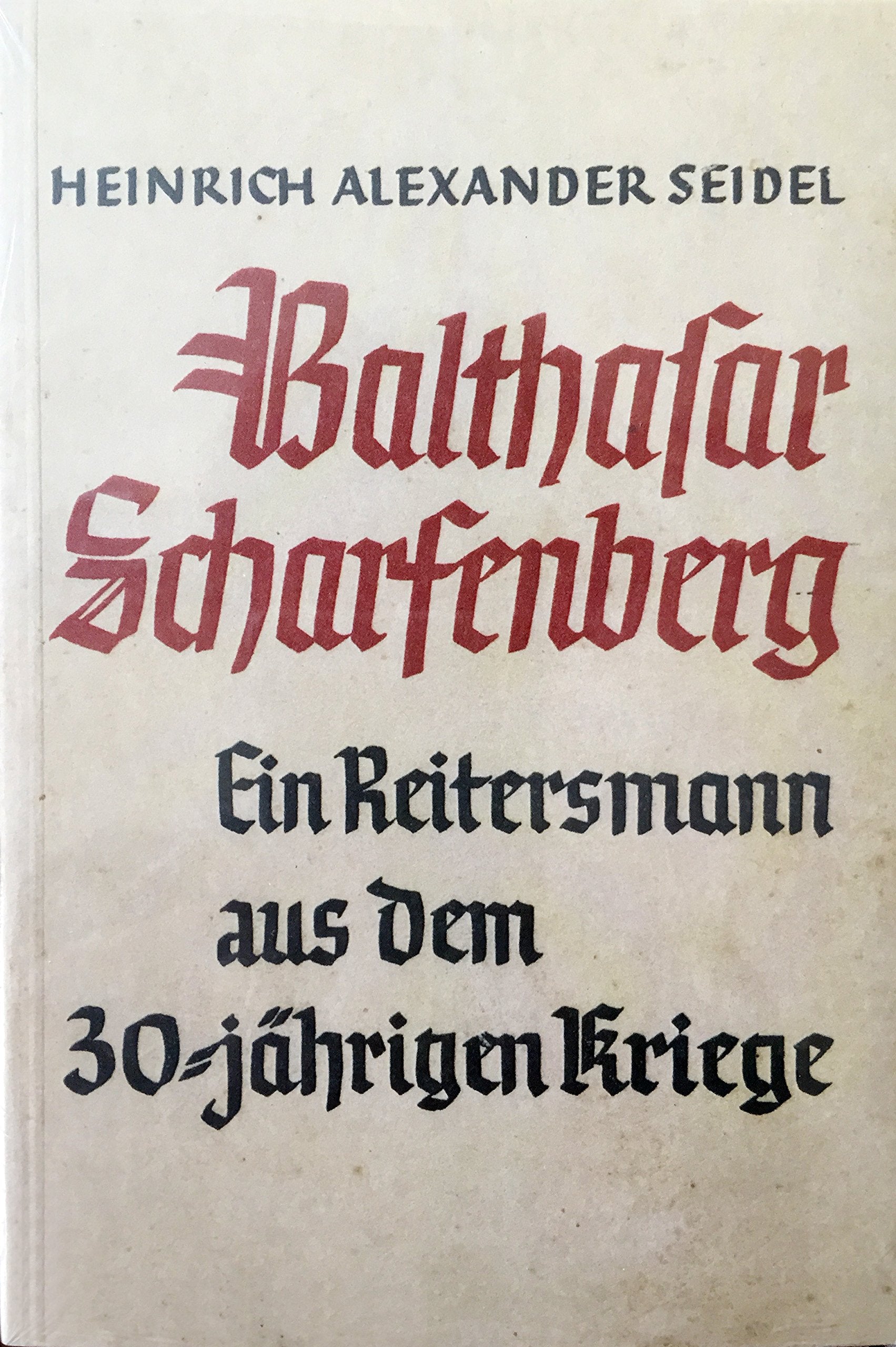 Balthasar Scharfenberg: Ein Reitersmann aus dem 30jährigen Kriege. Reprint Contemporary literature Books