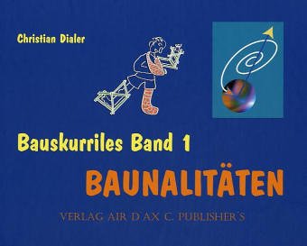 Bauskurriles / Baunalitäten Humour & Satire