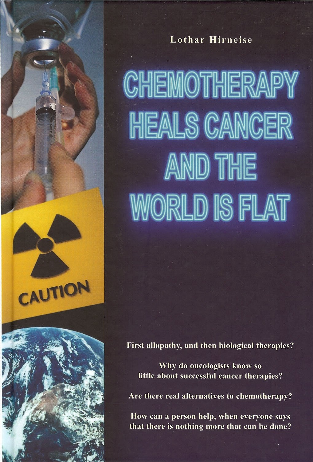 Chemotherapy Heals Cancer and the World is Flat Medicine