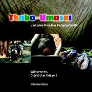 Thabo-Umasai und seine Dresdner Elefantenfamilie: Willkommen, Glücklicher Krieger! Leisure, Home & Garden