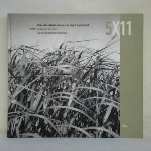 5X11 Vom Architektonischen in der Landschaft: RMP Stephan Lenzen Landschaftsarchitekten Architecture