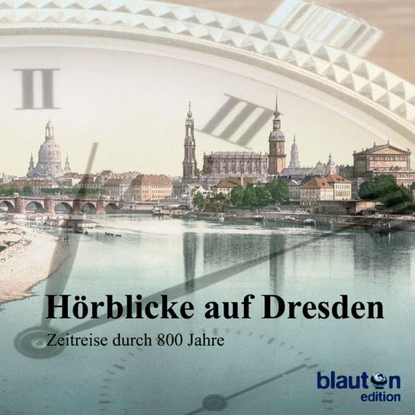 Hörblicke auf Dresden: Zeitreise durch 800 Jahre Social Sciences