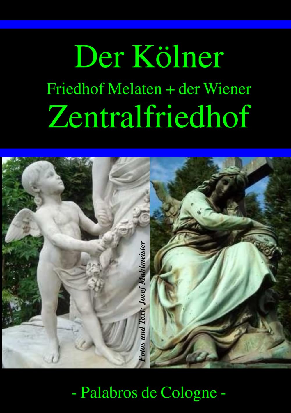 Der Kölner Friedhof Melaten und der Wiener Zentralfriedhof: Eine fotografische Gegenüberstellung mit Engelbilder (Friedhöfe in Köln, NRW und Wien, Band 1) Architecture
