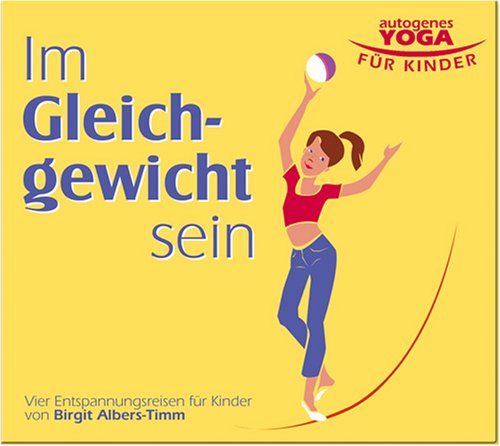 Autogenes Yoga für Kinder - Im Gleichgewicht sein Lifestyle