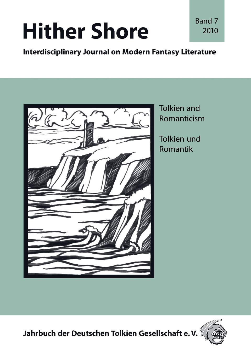 Hither Shore / Interdisciplinary Journal on Modern Fantasy Literature: Hither Shore / Hither Shore Nr. 7 "Tolkien und Romantik": Interdisciplinary ... 2010 der Deutschen Tolkien Gesellschaft e.V. Social Sciences