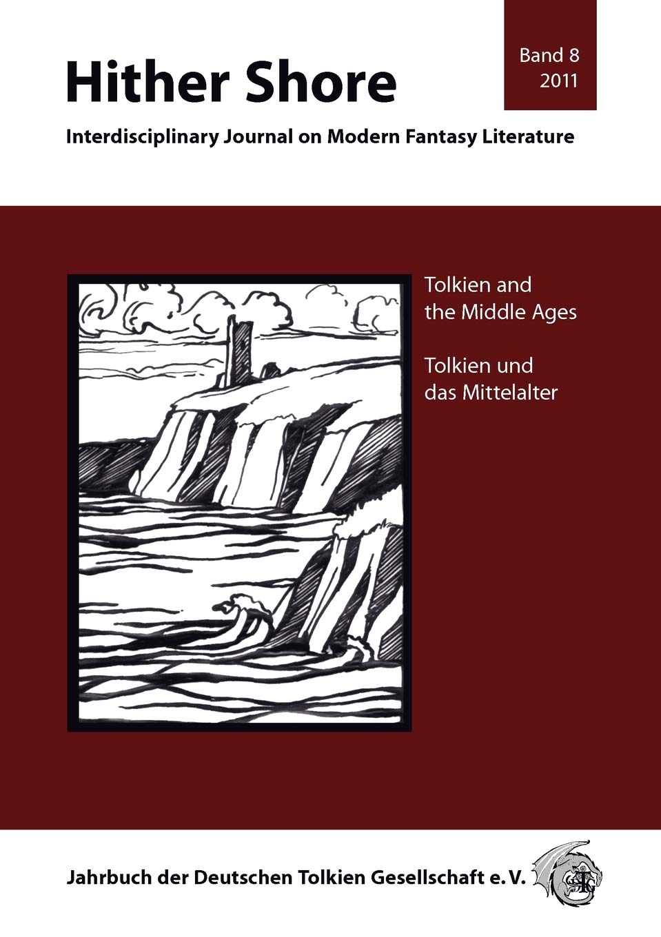 Hither Shore / Interdisciplinary Journal on Modern Fantasy Literature: Tolkien and the middle ages: interdisziplinäres Seminar der DTG, 29. April bis ... das Mittelalte: Tolkien und das Mittelalter Books