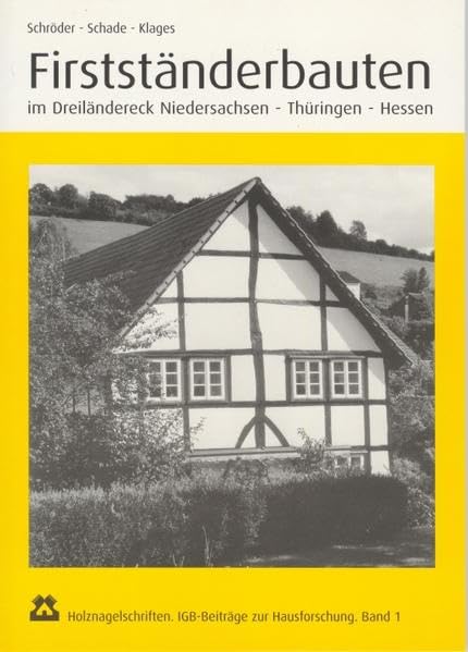 Firstständerbauten im Dreiländereck Niedersachsen - Thüringen - Hessen Politics & History