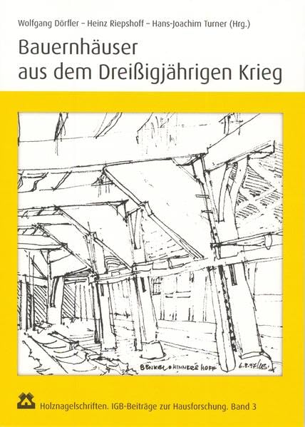 Bauernhäuser aus dem Dreißigjährigen Krieg: Der Bau von Bauernhäusern in den Zeiten des Dreißigjährigen Krieges Politics & History