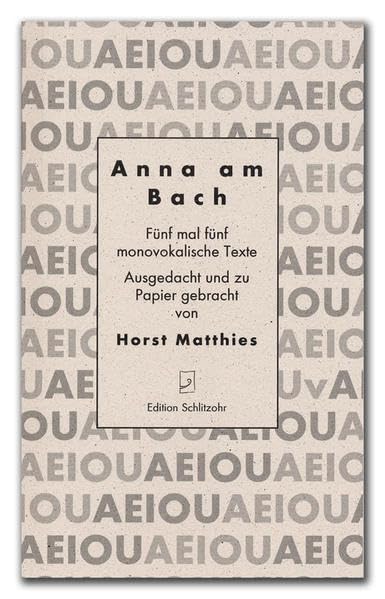 Anna am Bach: Fünf mal fünf monovokalische Texte book