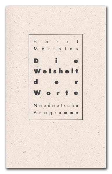 Die Weisheit der Worte: Neudeutsche Anagramme (Livre en allemand) book