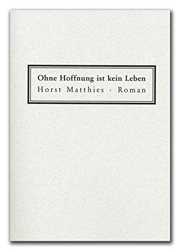 Ohne Hoffnung ist kein Leben: Roman Contemporary literature