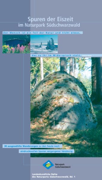 Spuren der Eiszeit im Naturpark Südschwarzwald: 30 ausgewählte Wanderungen zu den heute noch eindrucksvollen Spuren vergangener Vereisung (Landeskundliche Reihe des Naturparks Südschwarzwald) Leisure, Home & Garden