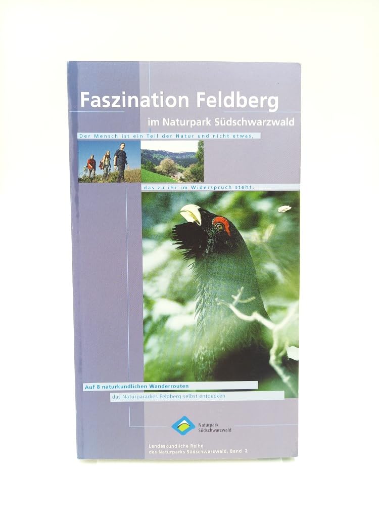 Faszination Feldberg im Naturpark Südschwarzwald: Auf 6 naturkundlichen Wanderrouten das Naturparadies Feldberg selbst entdecken (Landeskundliche Reihe des Naturparks Südschwarzwald) Leisure, Home & Garden