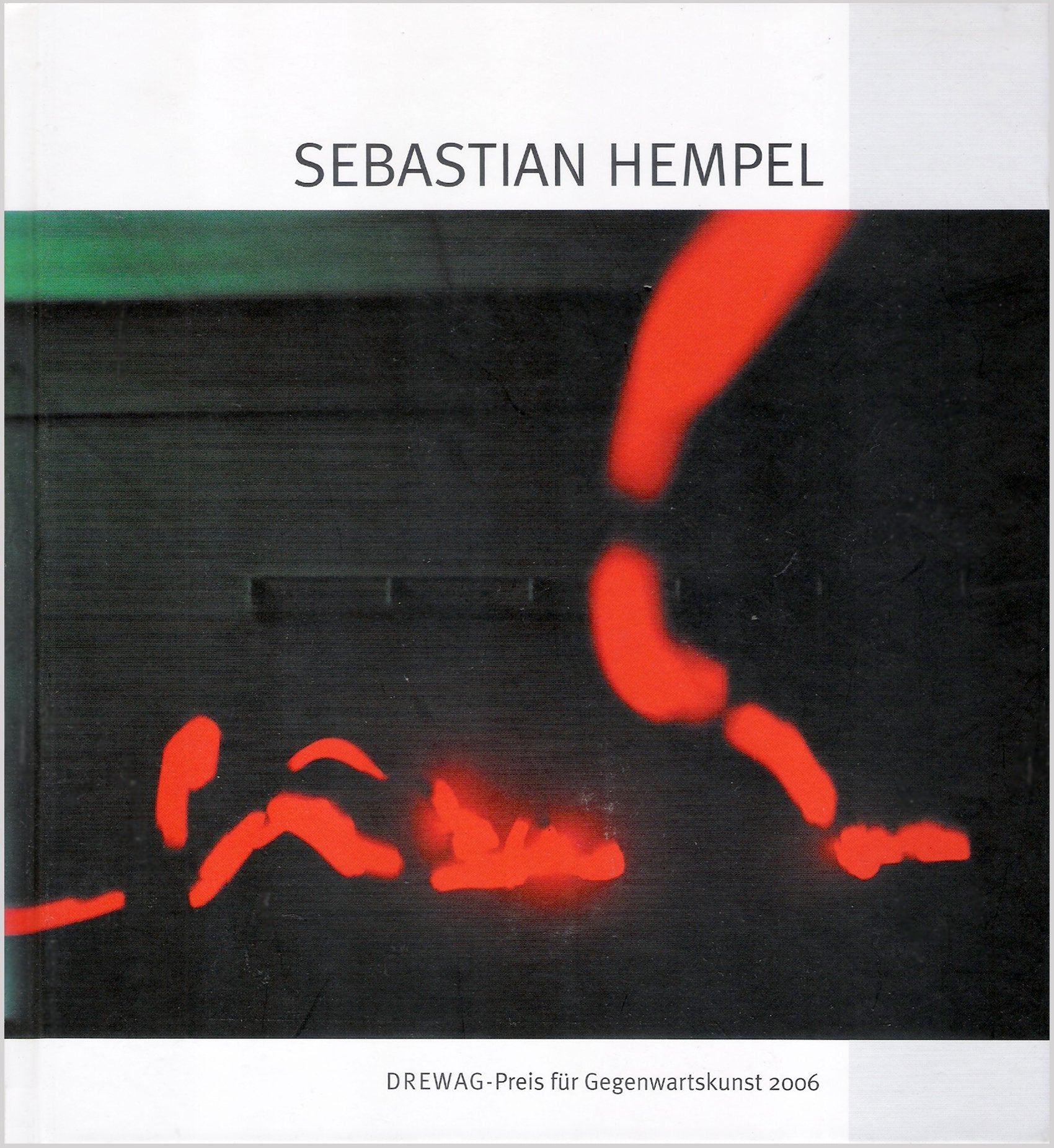 Sebastian Hempel - DREWAG-Preis für Gegenwartskunst 2006: Ausstellungskatalog - Hempel, Sebastian book
