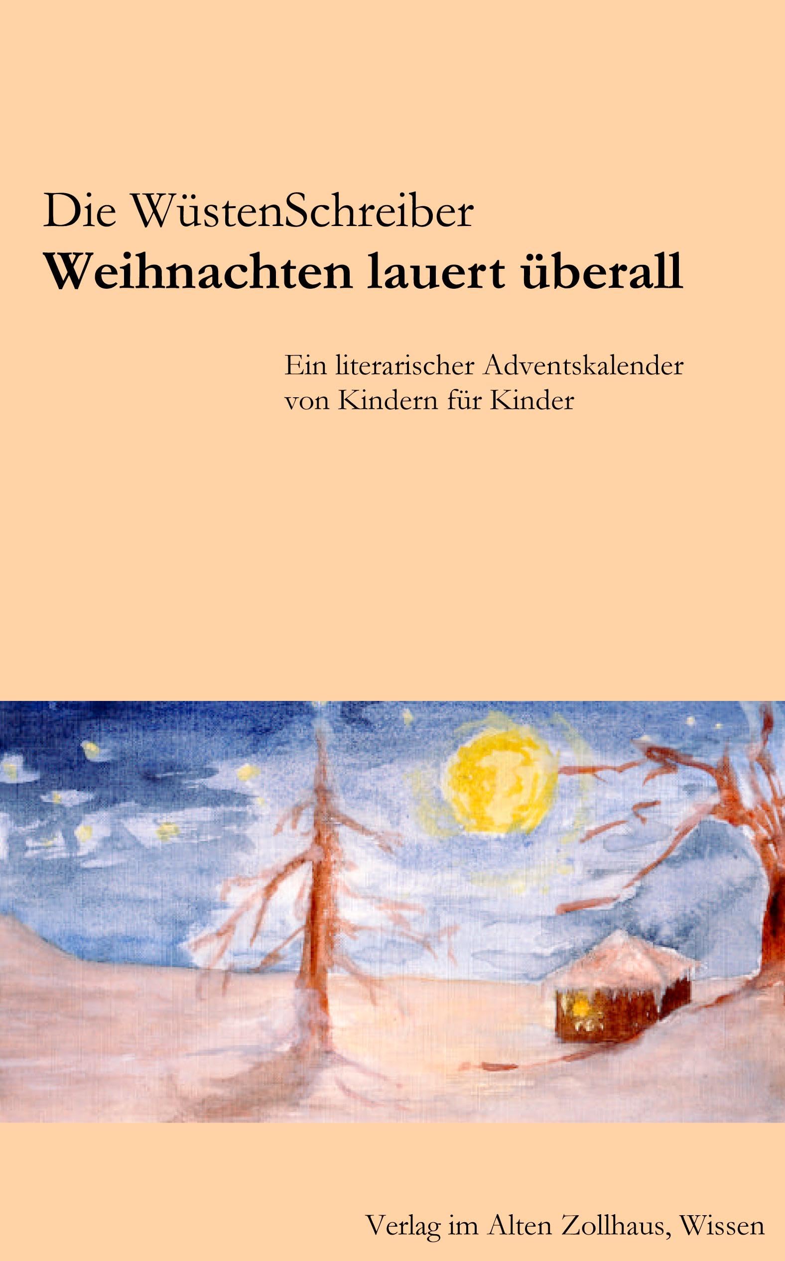 Weihnachten lauert überall: Ein literarischer Adventskalender von Kindern für Kinder Calendars